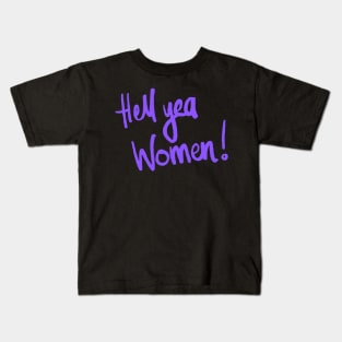 Hell Yeah Women! Kids T-Shirt